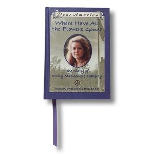 Where Have All The Flowers Gone - Diary of Molly - Dear America Series - 1968